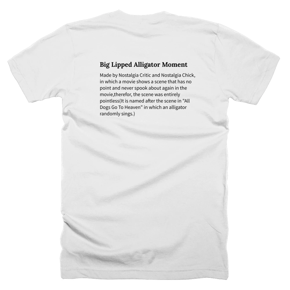 T-shirt with a definition of 'Big Lipped Alligator Moment' printed on the back