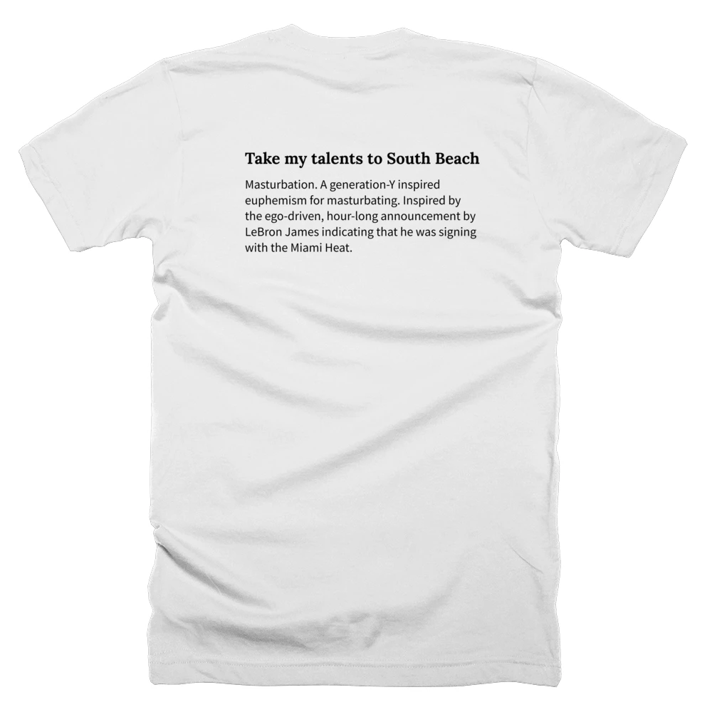 T-shirt with a definition of 'Take my talents to South Beach' printed on the back