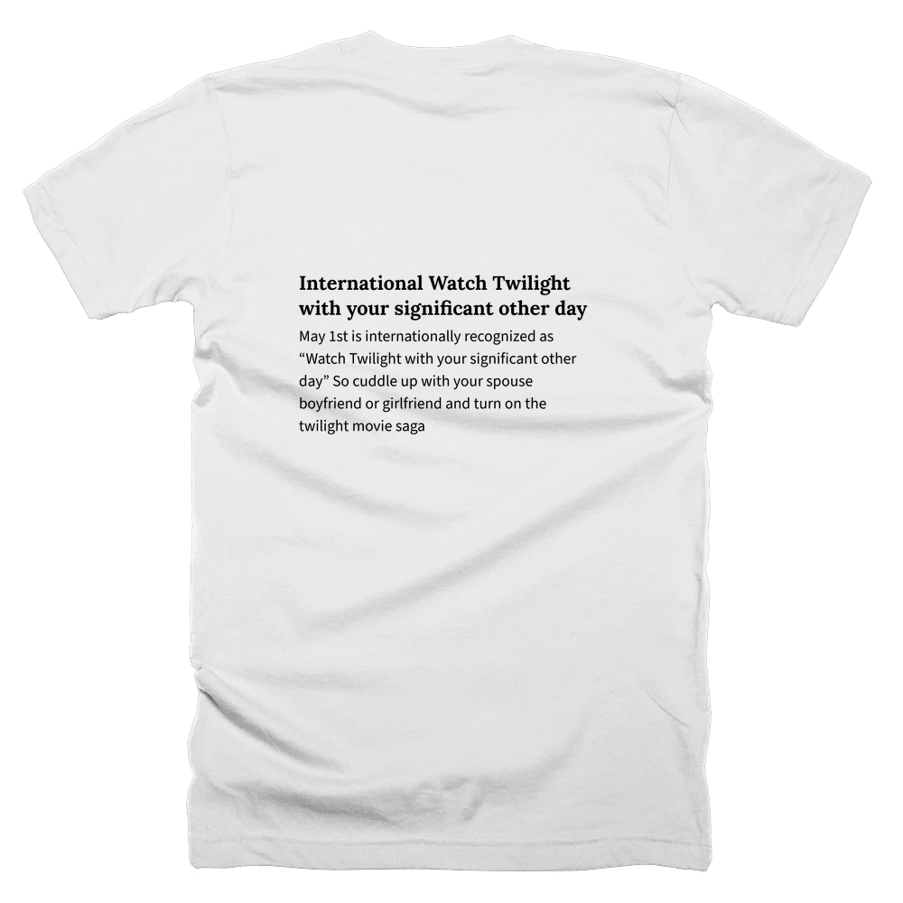 T-shirt with a definition of 'International Watch Twilight with your significant other day' printed on the back