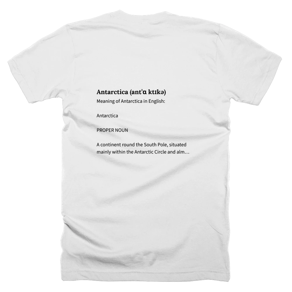 T-shirt with a definition of 'Antarctica (antˈɑ ktɪkə)' printed on the back