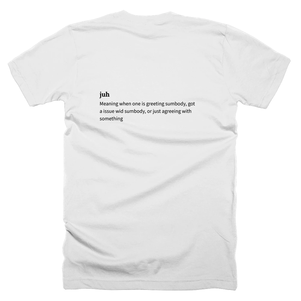 T-shirt with a definition of 'juh' printed on the back