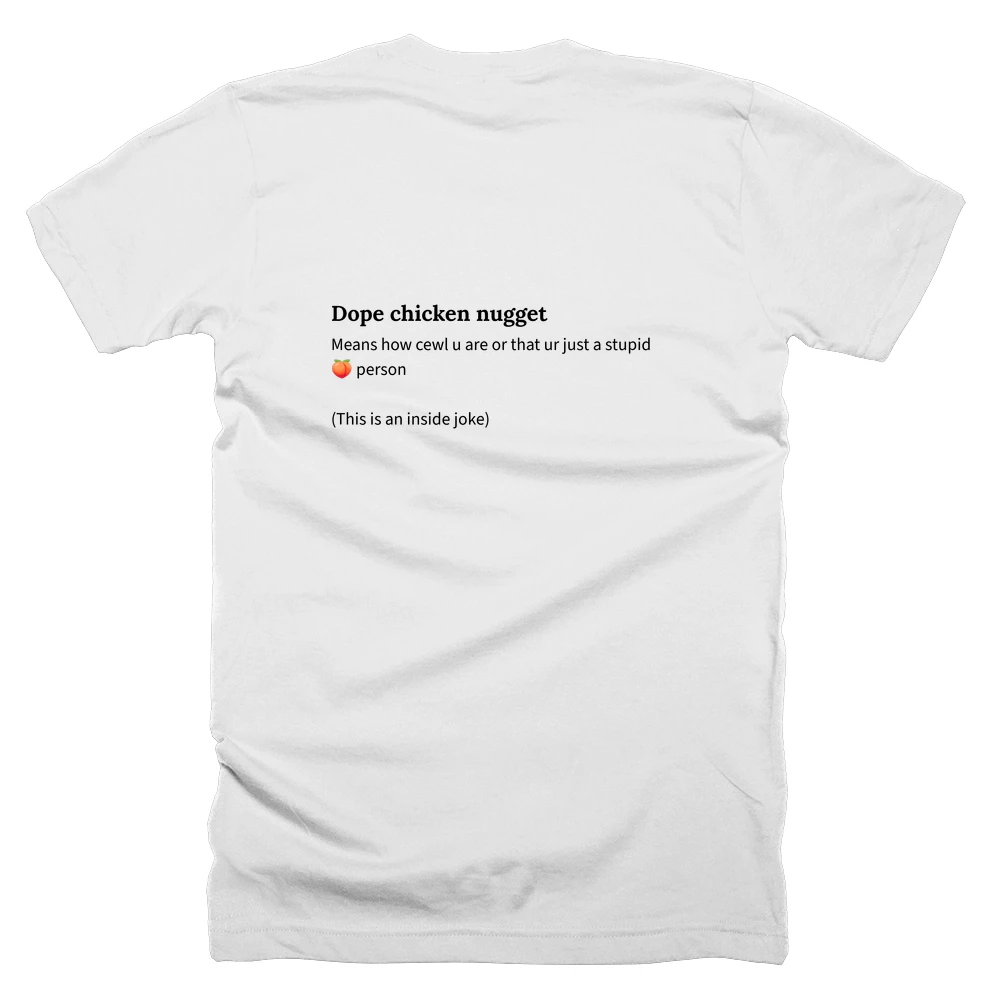 T-shirt with a definition of 'Dope chicken nugget' printed on the back