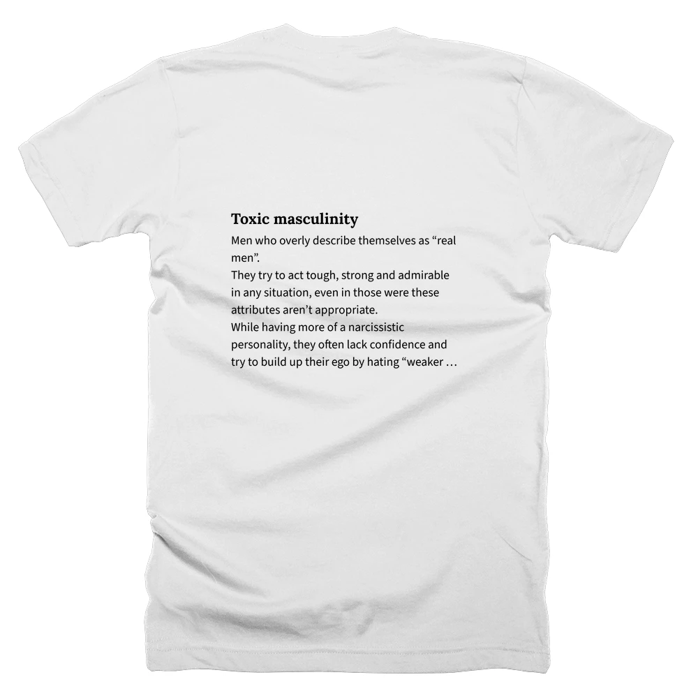 T-shirt with a definition of 'Toxic masculinity' printed on the back