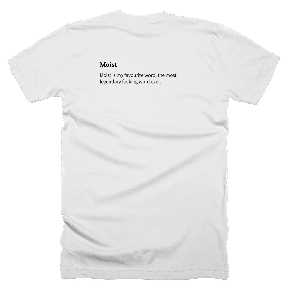 T-shirt with a definition of 'Moist' printed on the back