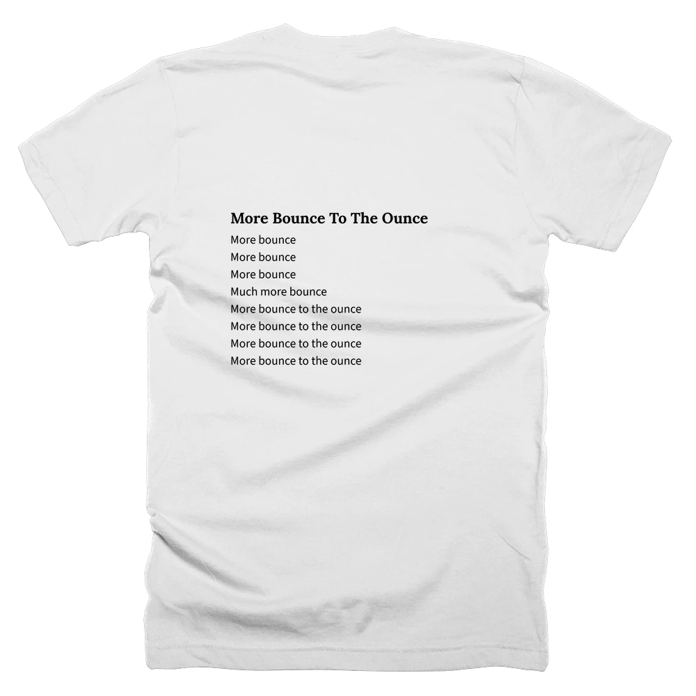 T-shirt with a definition of 'More Bounce To The Ounce' printed on the back