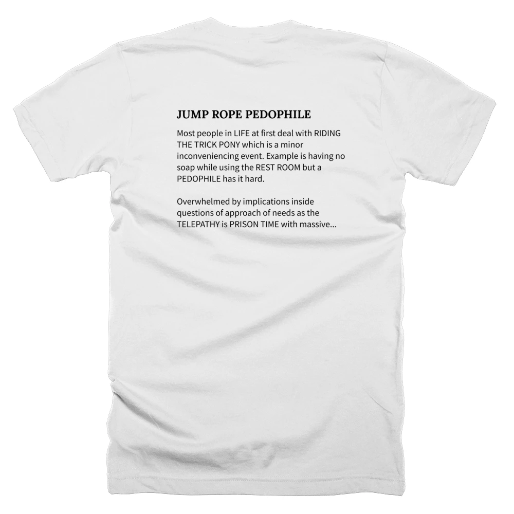 T-shirt with a definition of 'JUMP ROPE PEDOPHILE' printed on the back