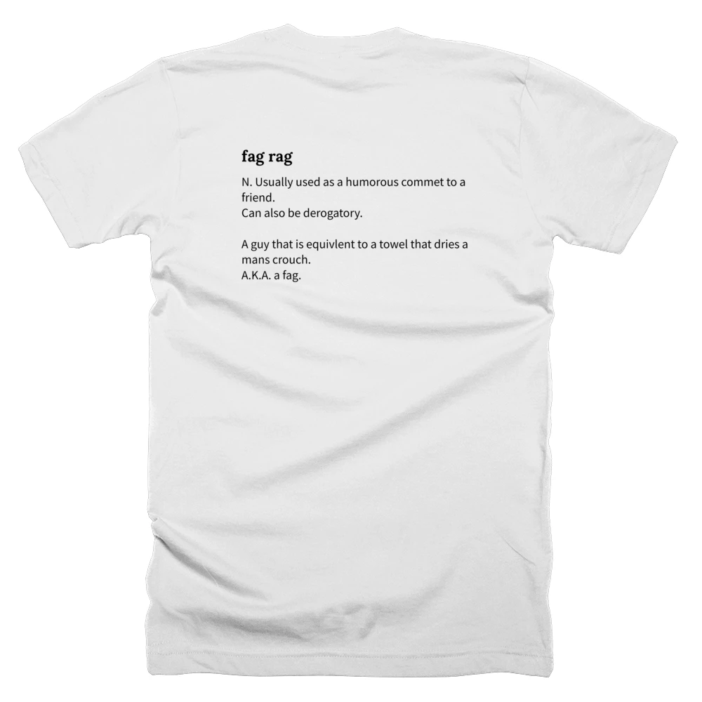 T-shirt with a definition of 'fag rag' printed on the back