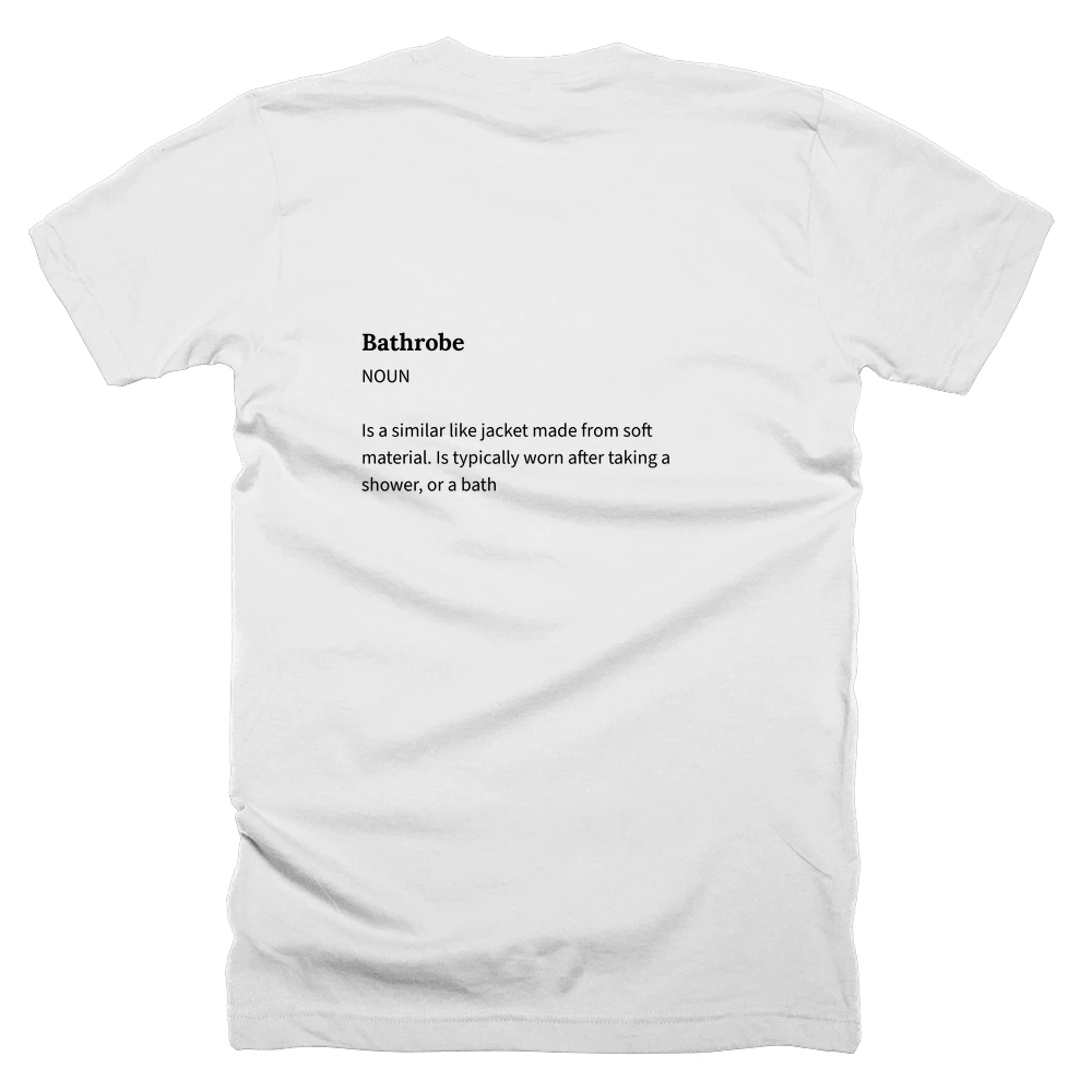 T-shirt with a definition of 'Bathrobe' printed on the back