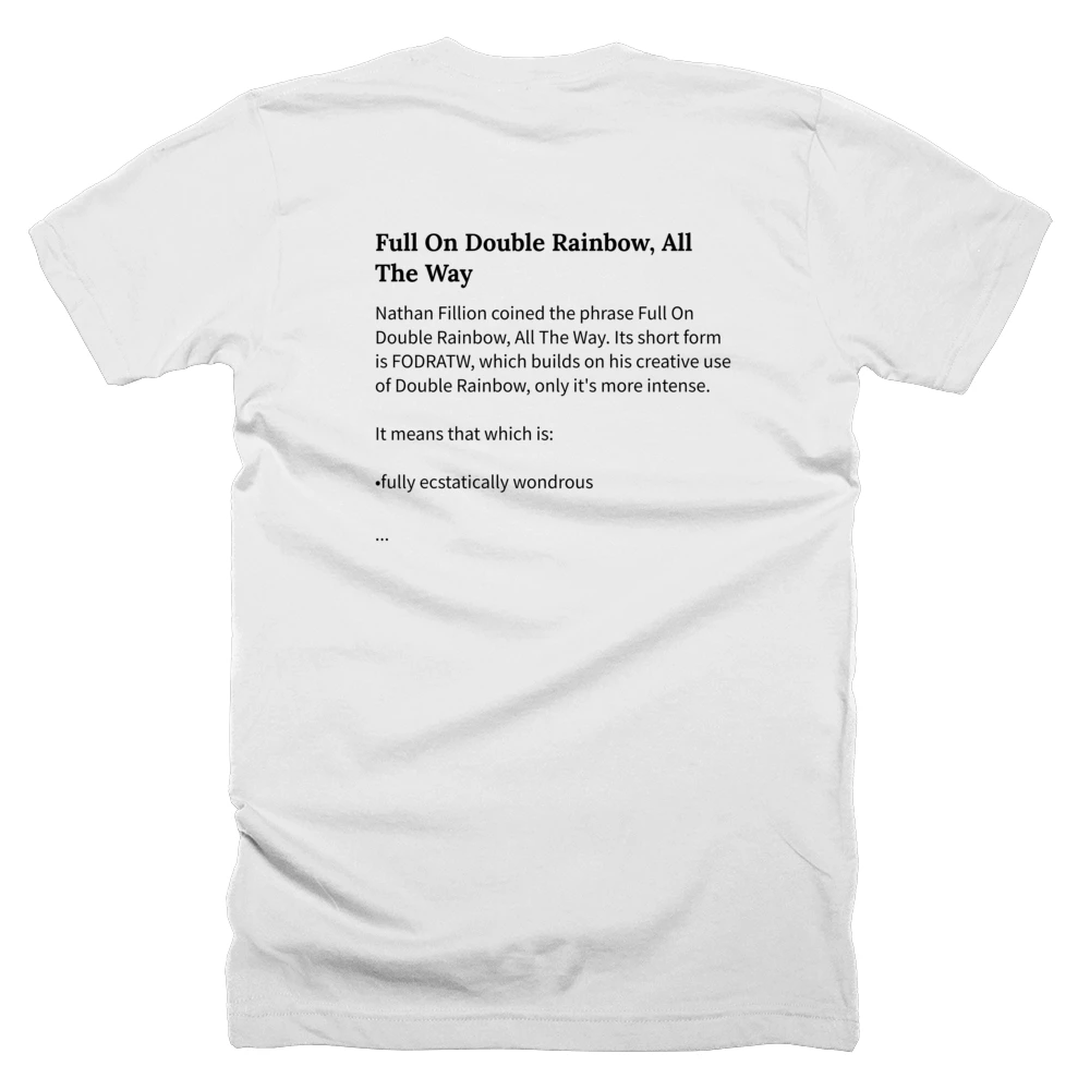 T-shirt with a definition of 'Full On Double Rainbow, All The Way' printed on the back