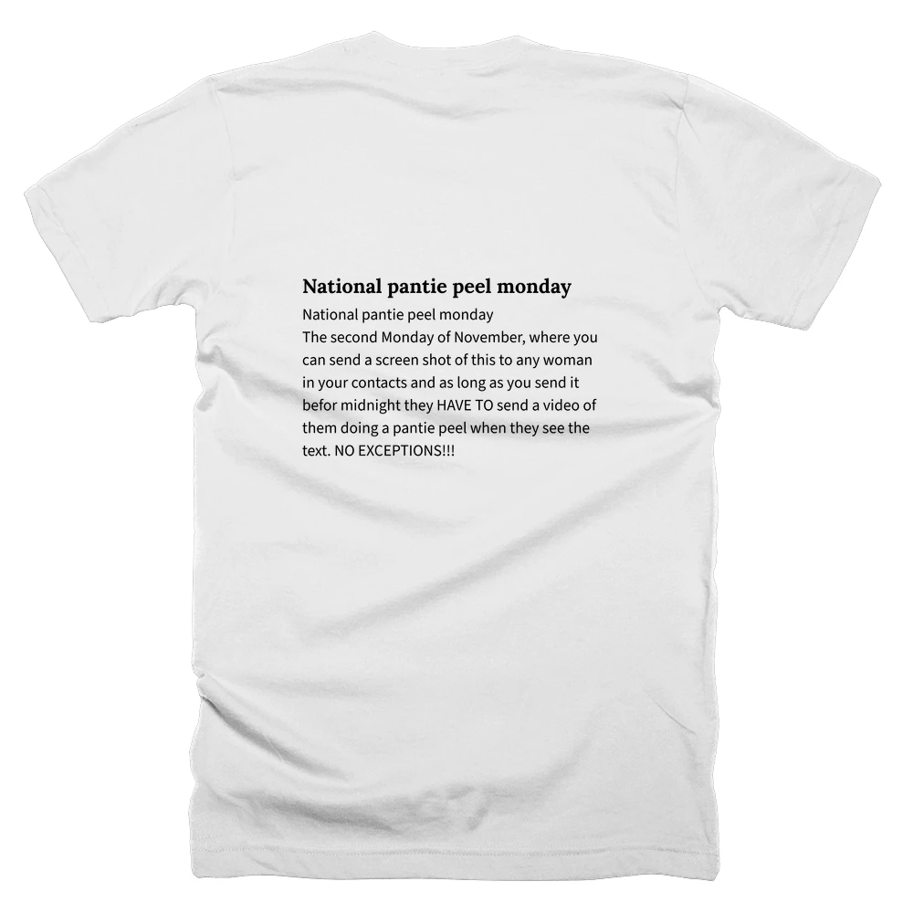 T-shirt with a definition of 'National pantie peel monday' printed on the back
