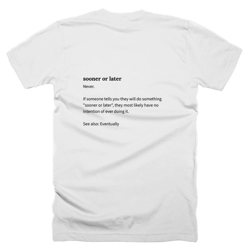 T-shirt with a definition of 'sooner or later' printed on the back