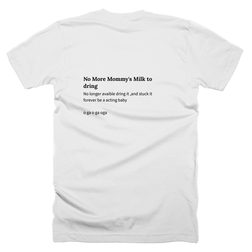 T-shirt with a definition of 'No More Mommy's Milk to dring' printed on the back