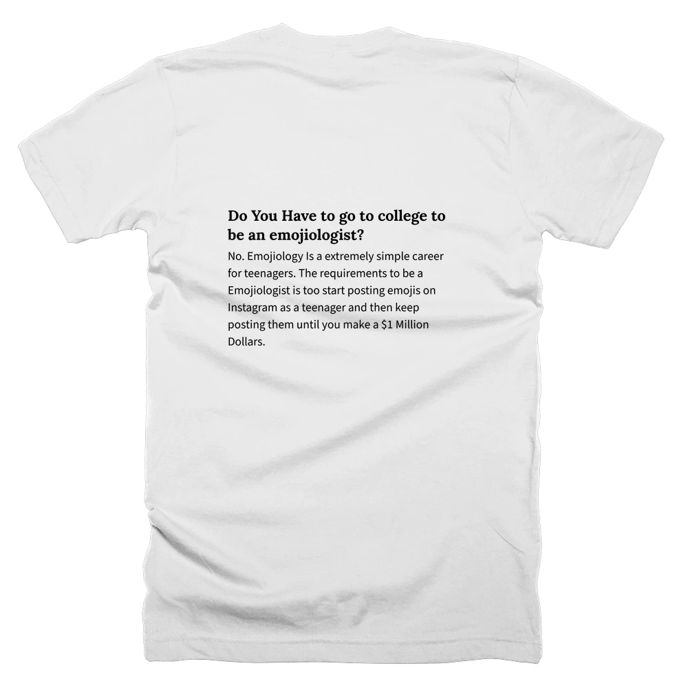 T-shirt with a definition of 'Do You Have to go to college to be an emojiologist?' printed on the back