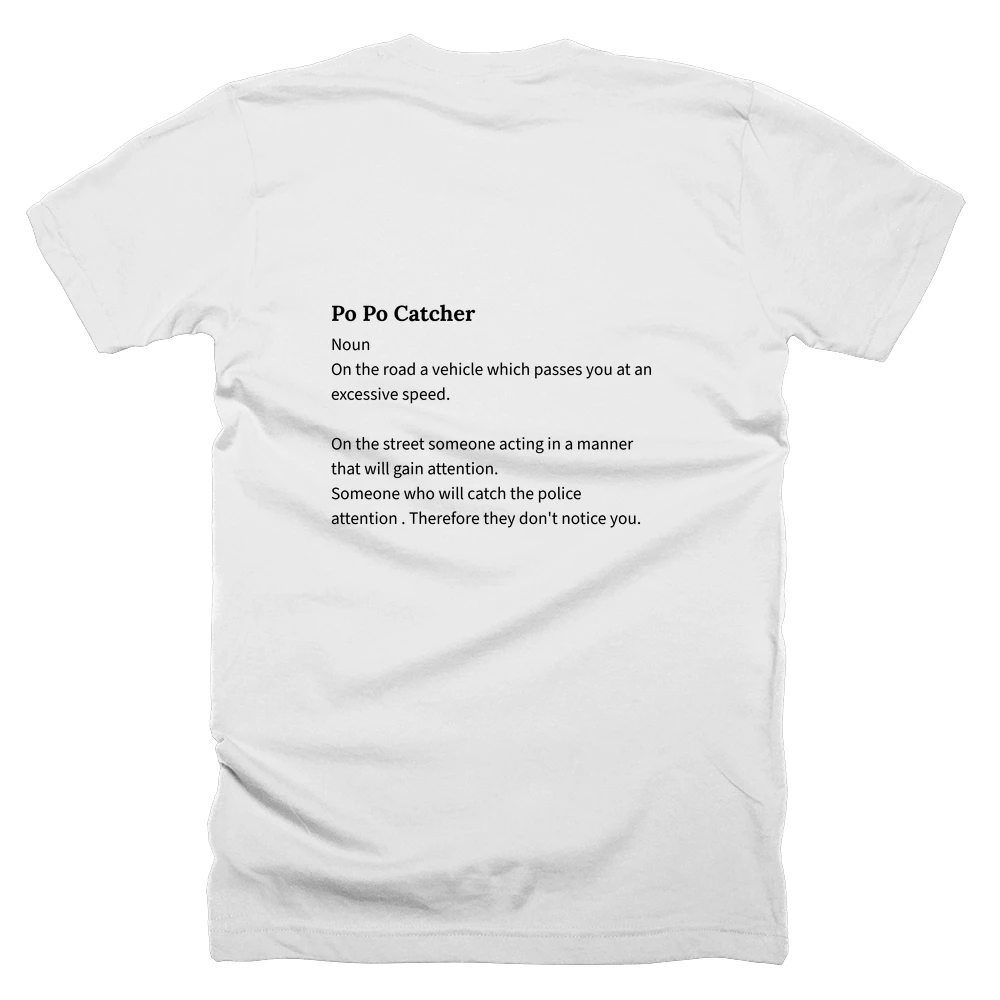 T-shirt with a definition of 'Po Po Catcher' printed on the back