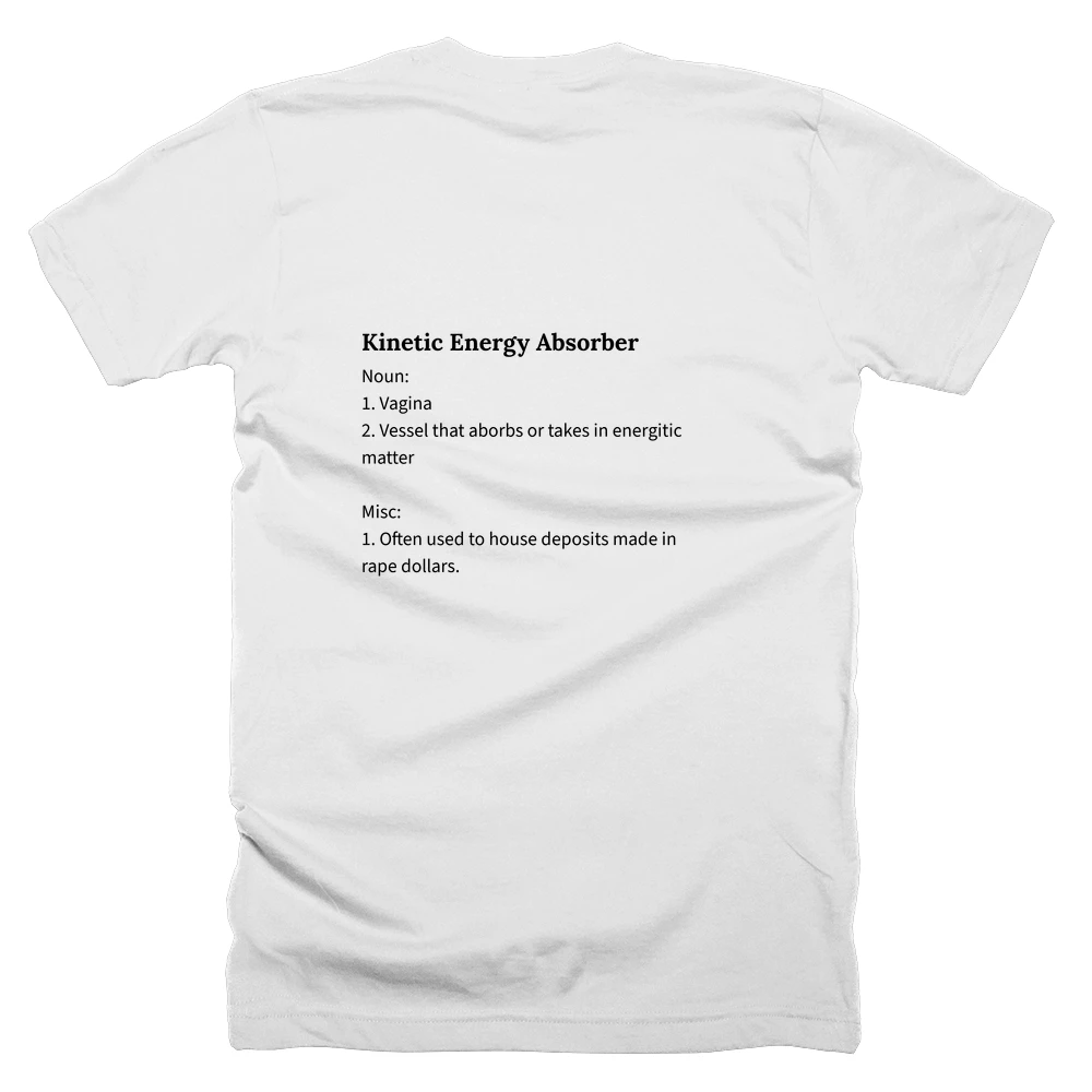 T-shirt with a definition of 'Kinetic Energy Absorber' printed on the back