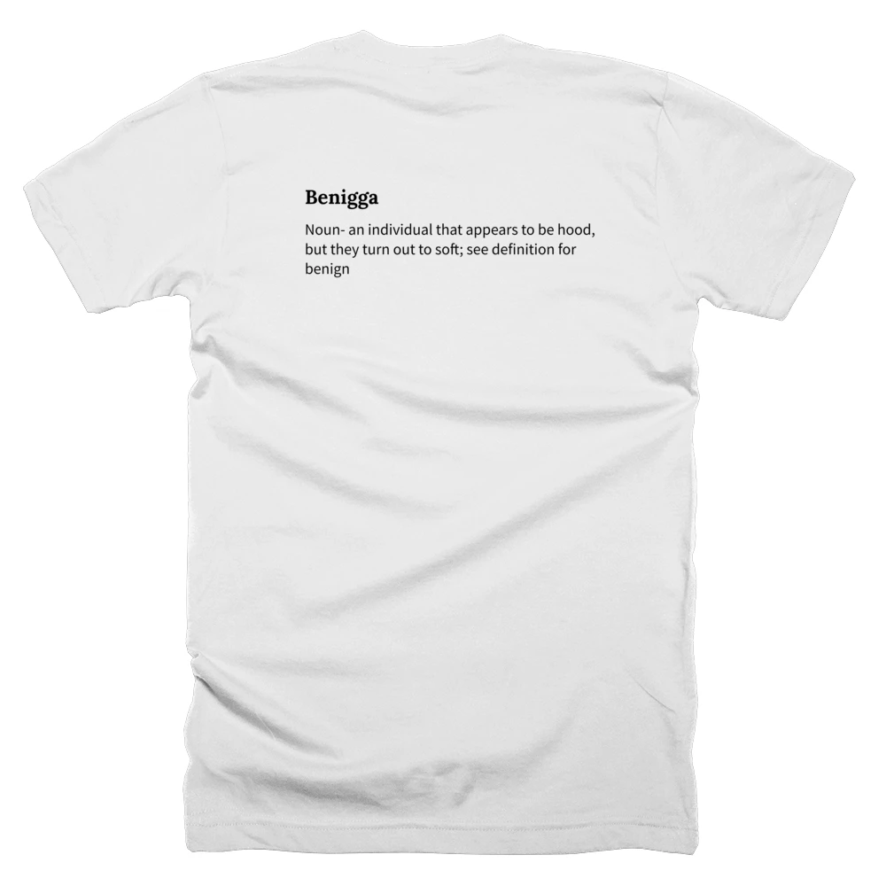 T-shirt with a definition of 'Benigga' printed on the back