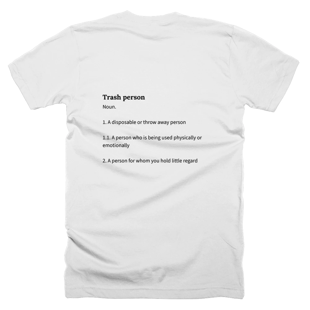 T-shirt with a definition of 'Trash person' printed on the back