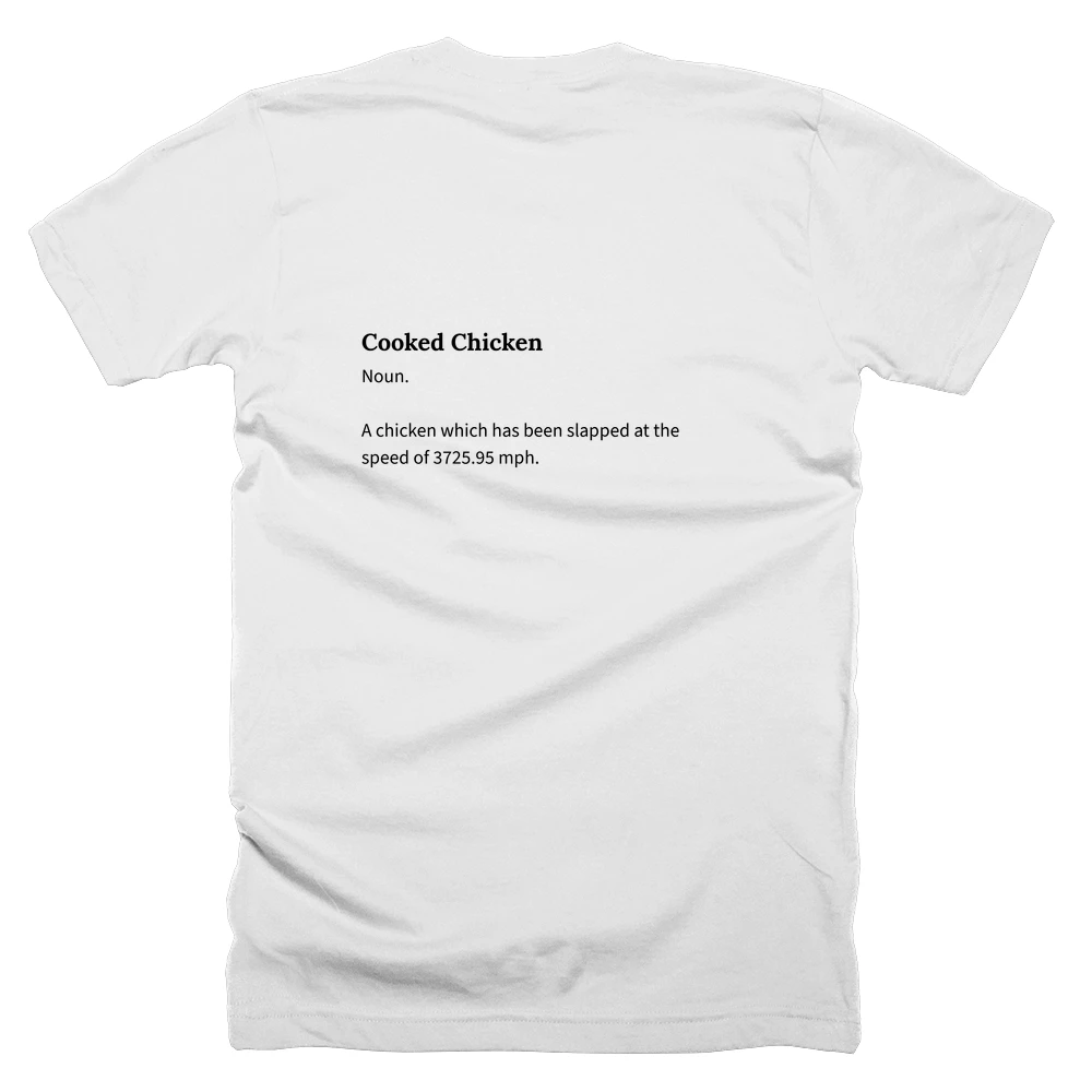 T-shirt with a definition of 'Cooked Chicken' printed on the back