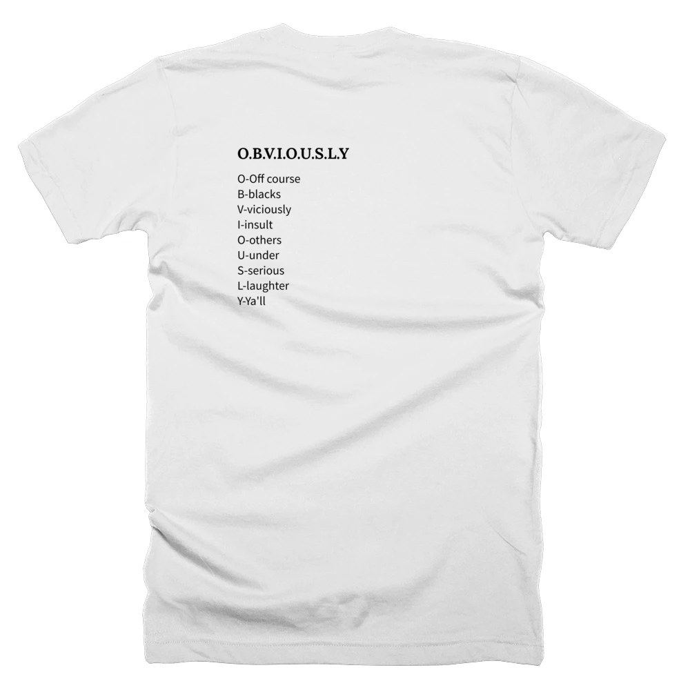 T-shirt with a definition of 'O.B.V.I.O.U.S.L.Y' printed on the back