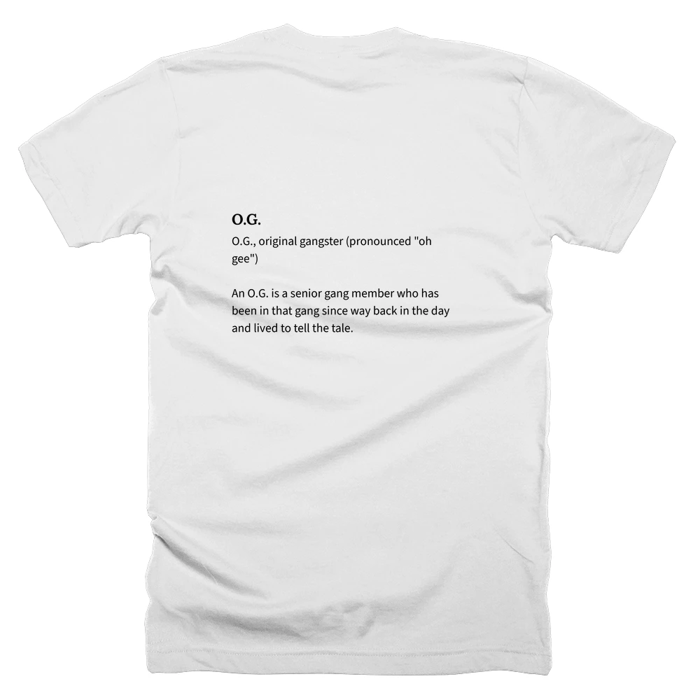 T-shirt with a definition of 'O.G.' printed on the back