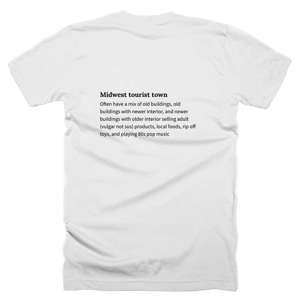 T-shirt with a definition of 'Midwest tourist town' printed on the back