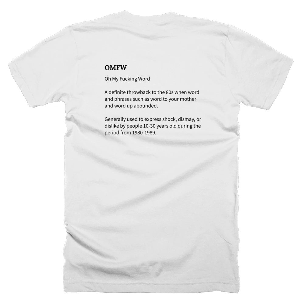 T-shirt with a definition of 'OMFW' printed on the back