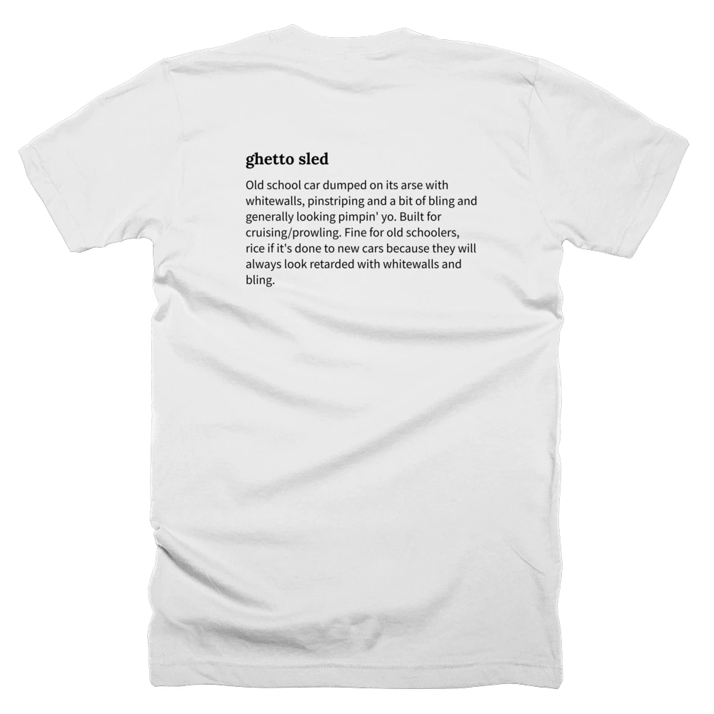 T-shirt with a definition of 'ghetto sled' printed on the back