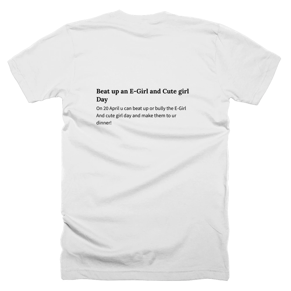 T-shirt with a definition of 'Beat up an E-Girl and Cute girl Day' printed on the back