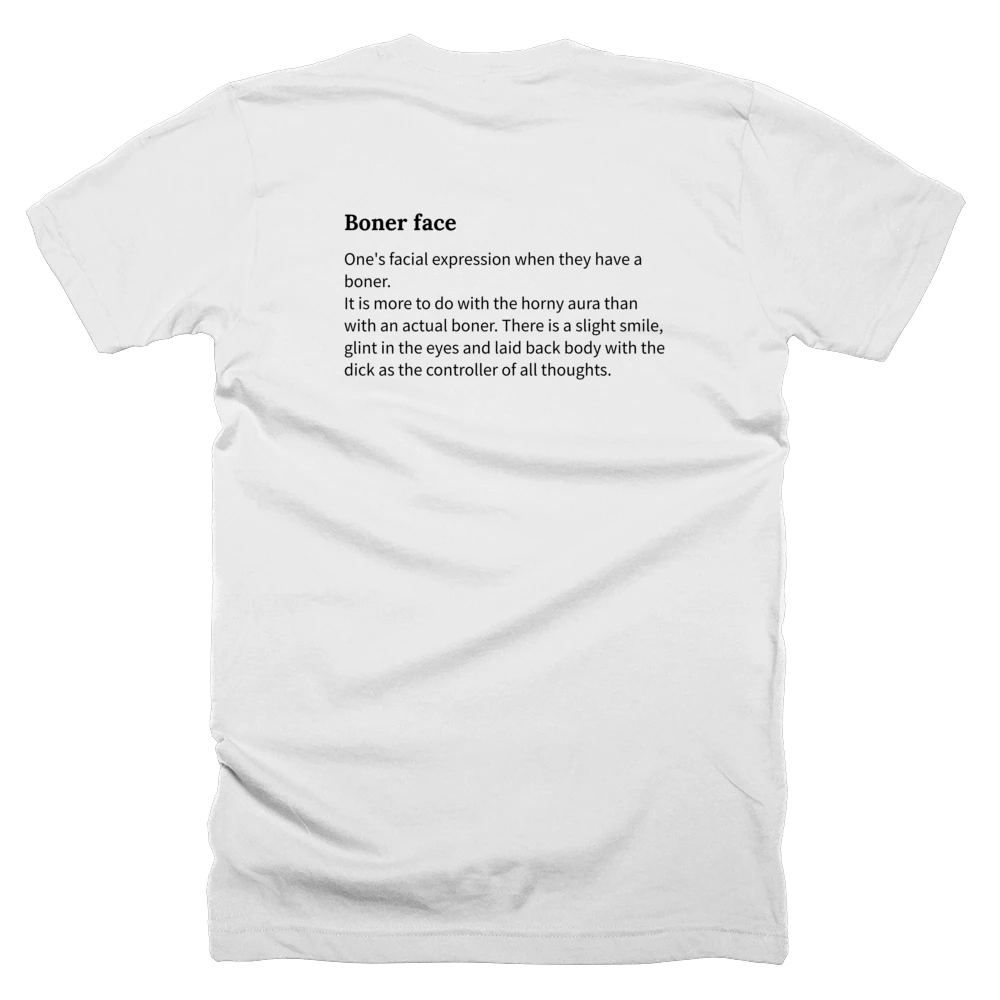 T-shirt with a definition of 'Boner face' printed on the back