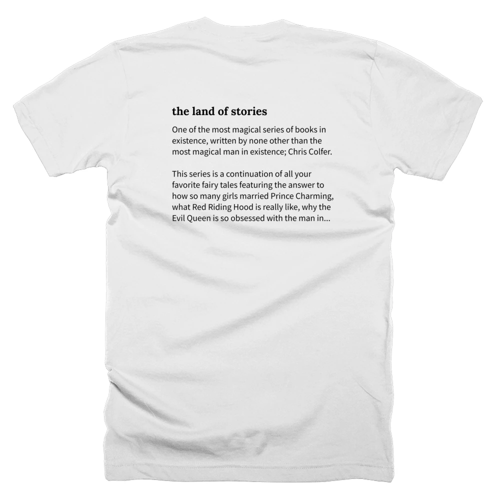 T-shirt with a definition of 'the land of stories' printed on the back