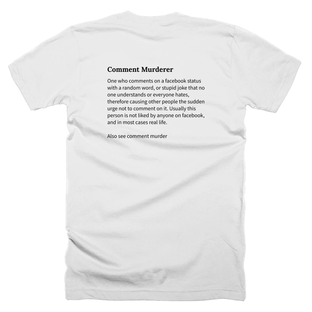 T-shirt with a definition of 'Comment Murderer' printed on the back