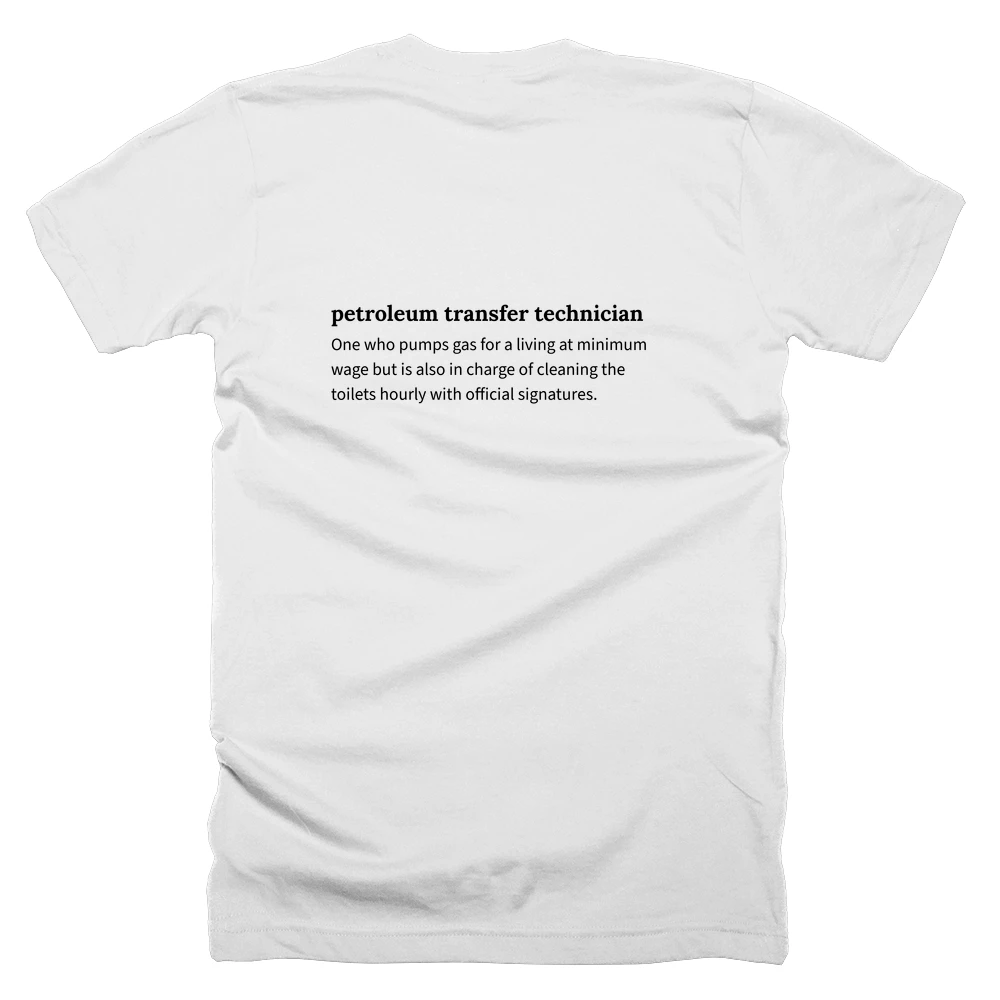 T-shirt with a definition of 'petroleum transfer technician' printed on the back