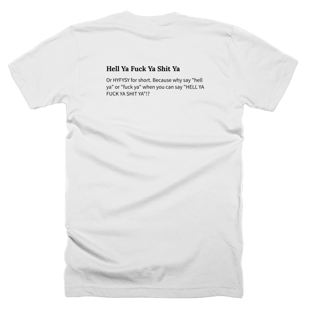 T-shirt with a definition of 'Hell Ya Fuck Ya Shit Ya' printed on the back