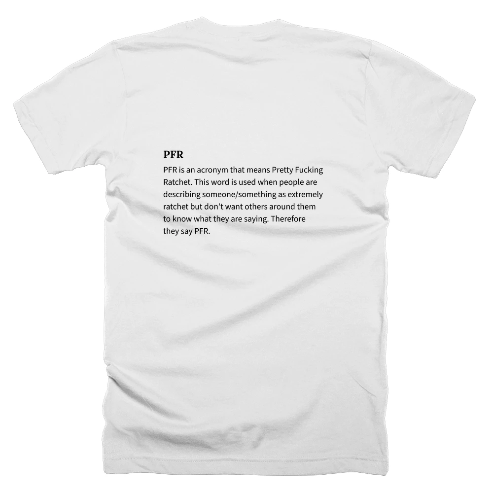T-shirt with a definition of 'PFR' printed on the back
