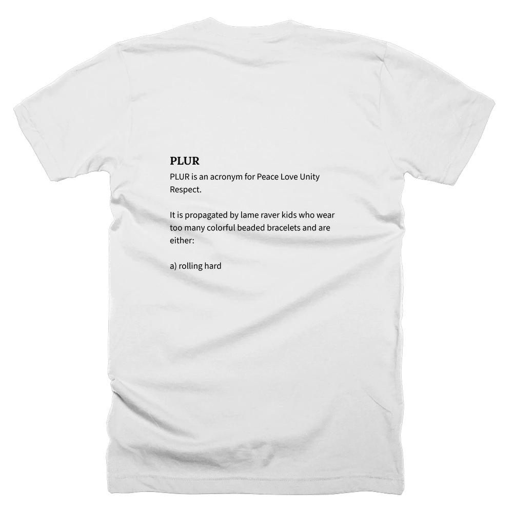 T-shirt with a definition of 'PLUR' printed on the back