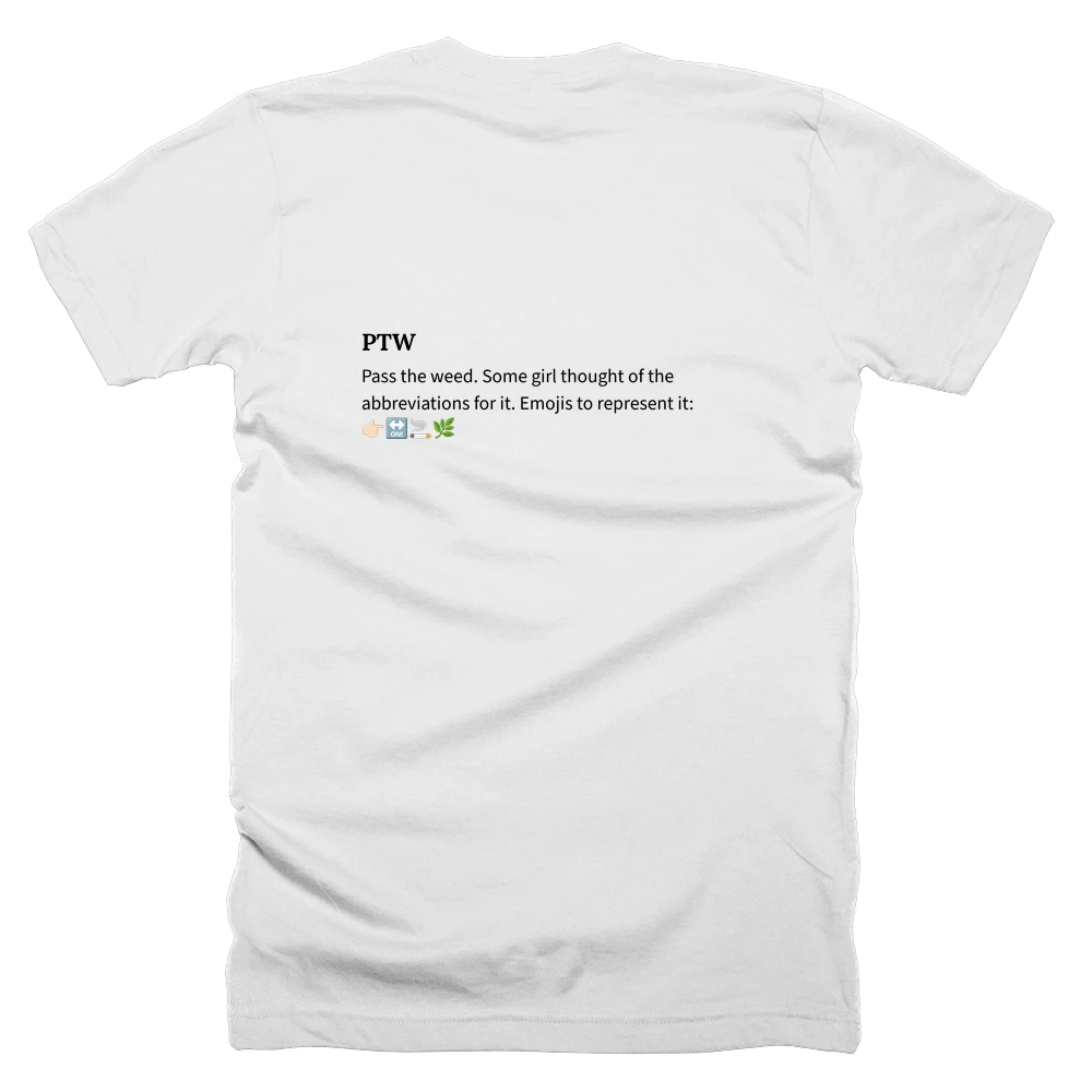 T-shirt with a definition of 'PTW' printed on the back