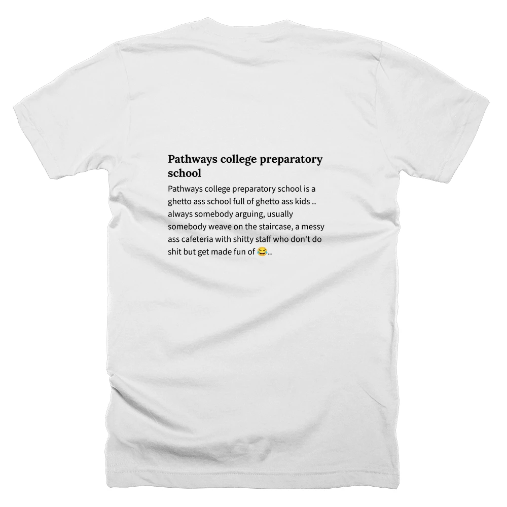 T-shirt with a definition of 'Pathways college preparatory school' printed on the back