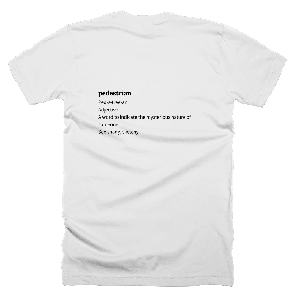 T-shirt with a definition of 'pedestrian' printed on the back