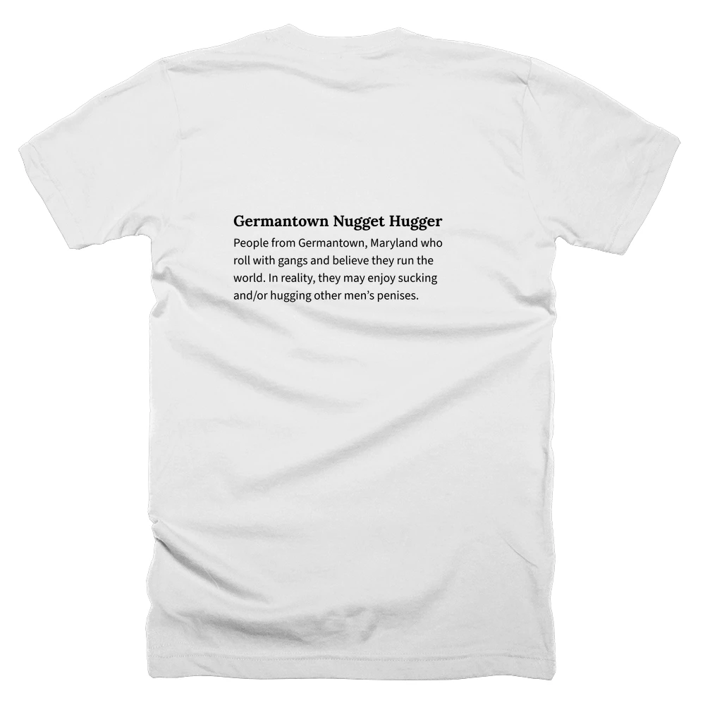 T-shirt with a definition of 'Germantown Nugget Hugger' printed on the back