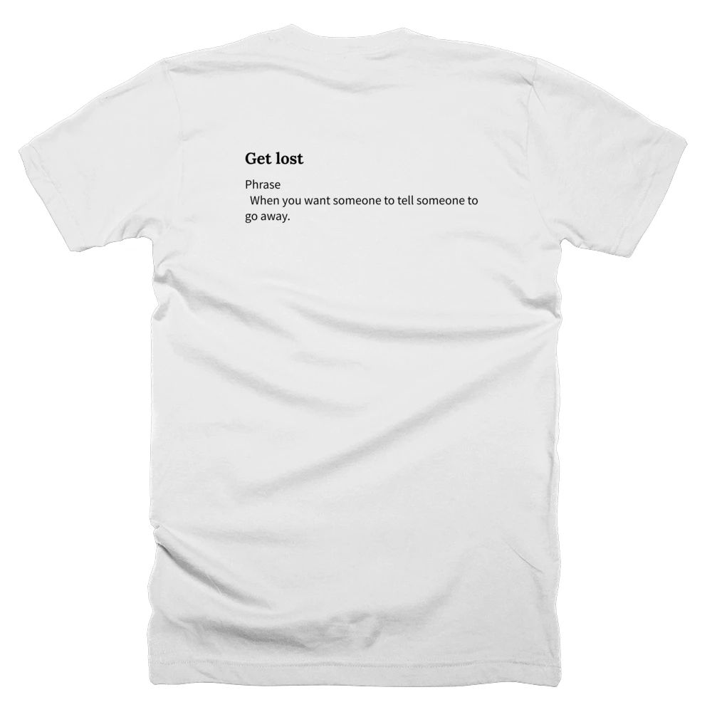 T-shirt with a definition of 'Get lost' printed on the back