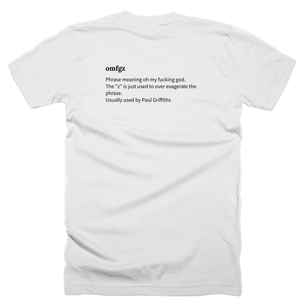 T-shirt with a definition of 'omfgz' printed on the back