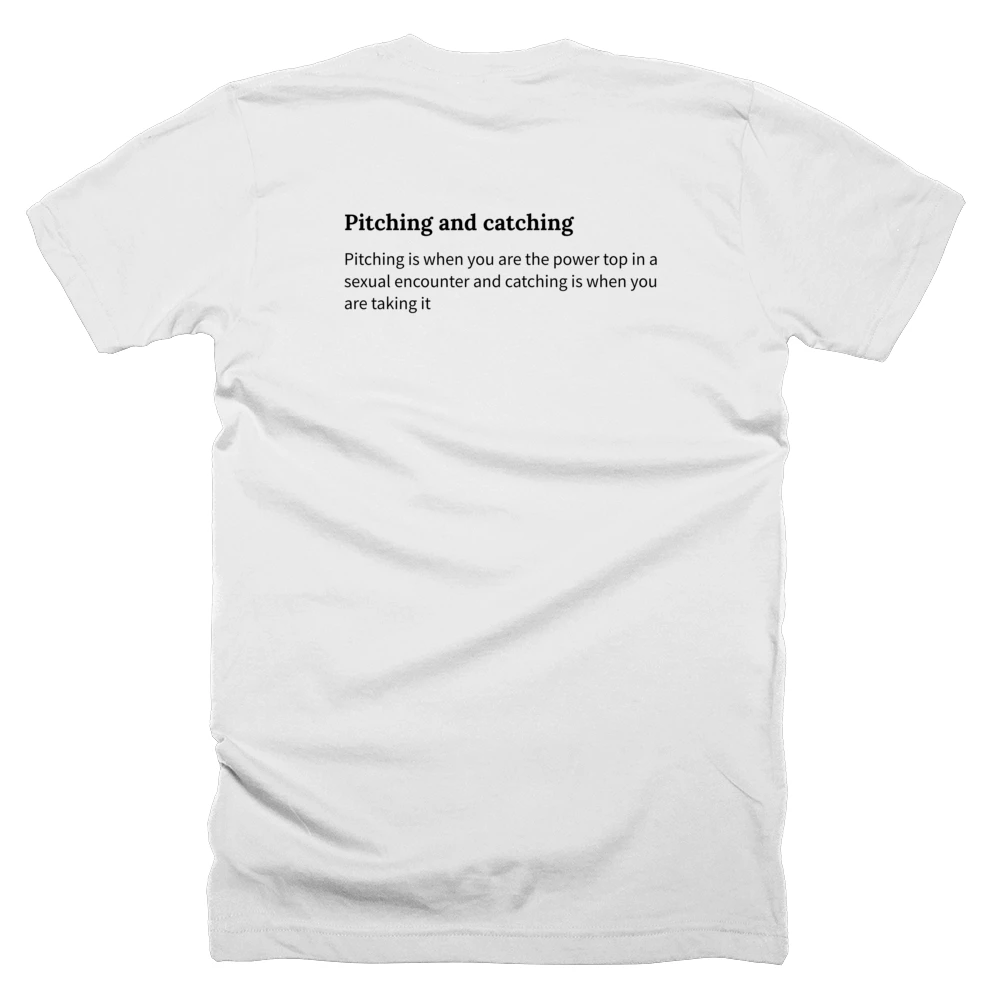 T-shirt with a definition of 'Pitching and catching' printed on the back