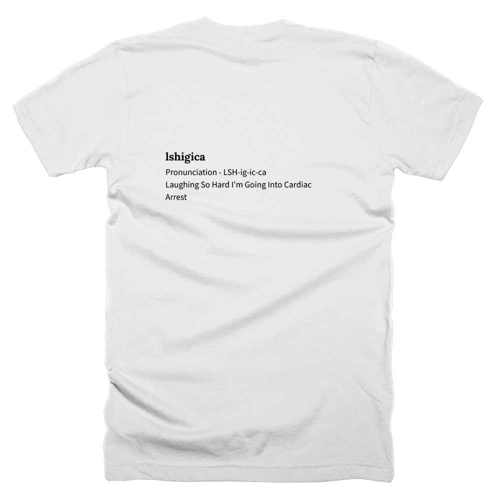 T-shirt with a definition of 'lshigica' printed on the back