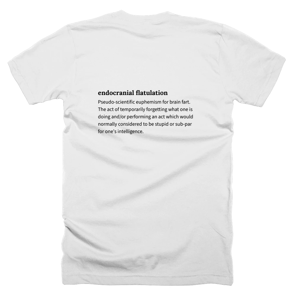 T-shirt with a definition of 'endocranial flatulation' printed on the back