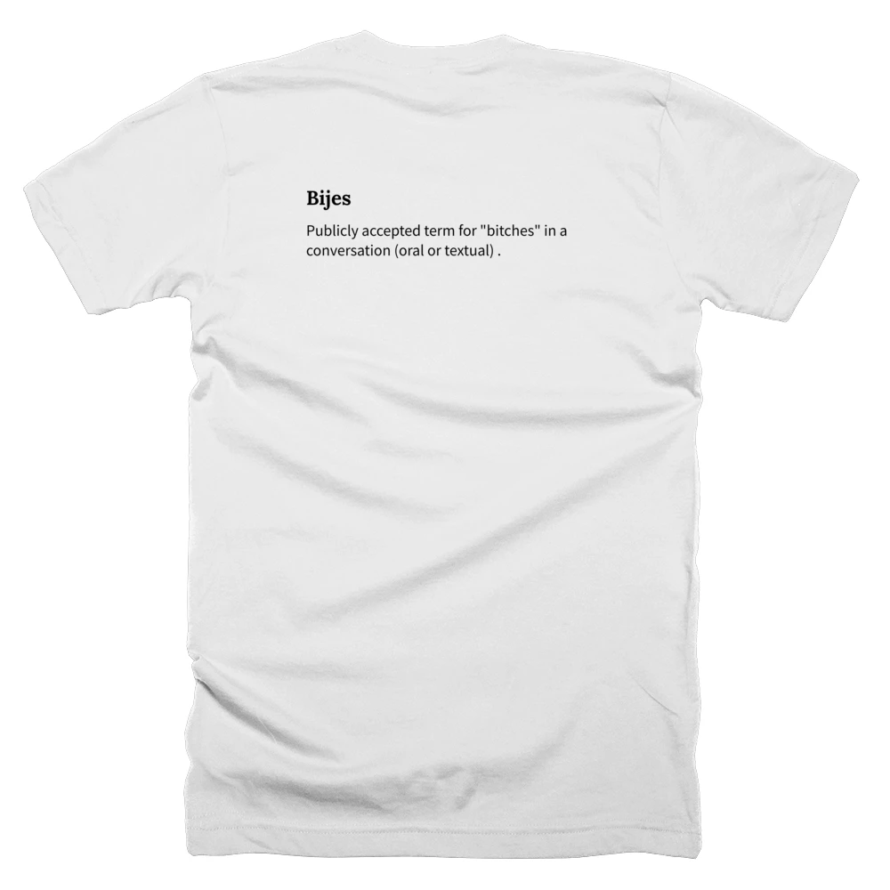 T-shirt with a definition of 'Bijes' printed on the back