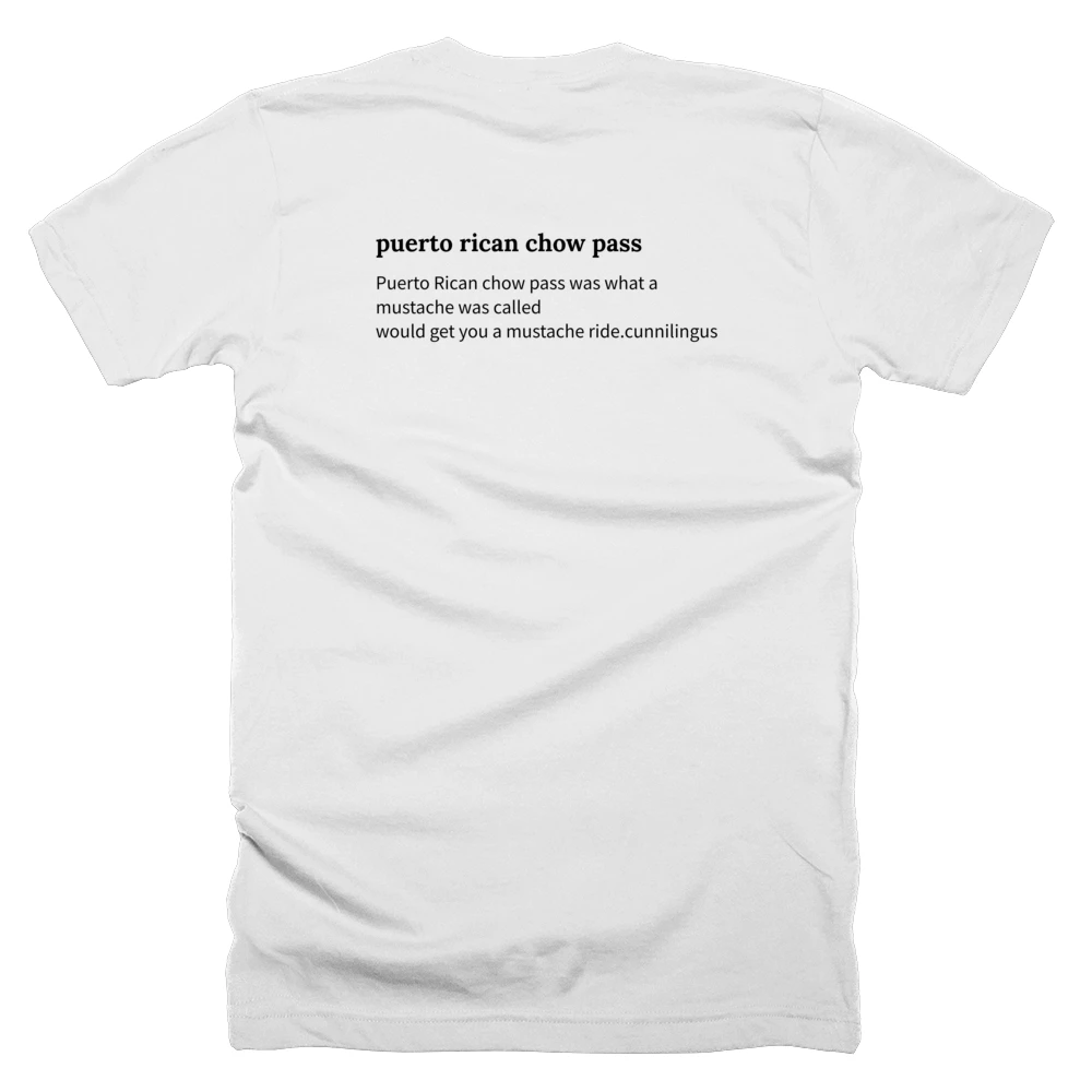 T-shirt with a definition of 'puerto rican chow pass' printed on the back