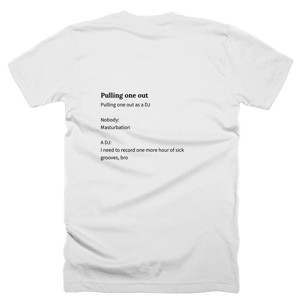 T-shirt with a definition of 'Pulling one out' printed on the back