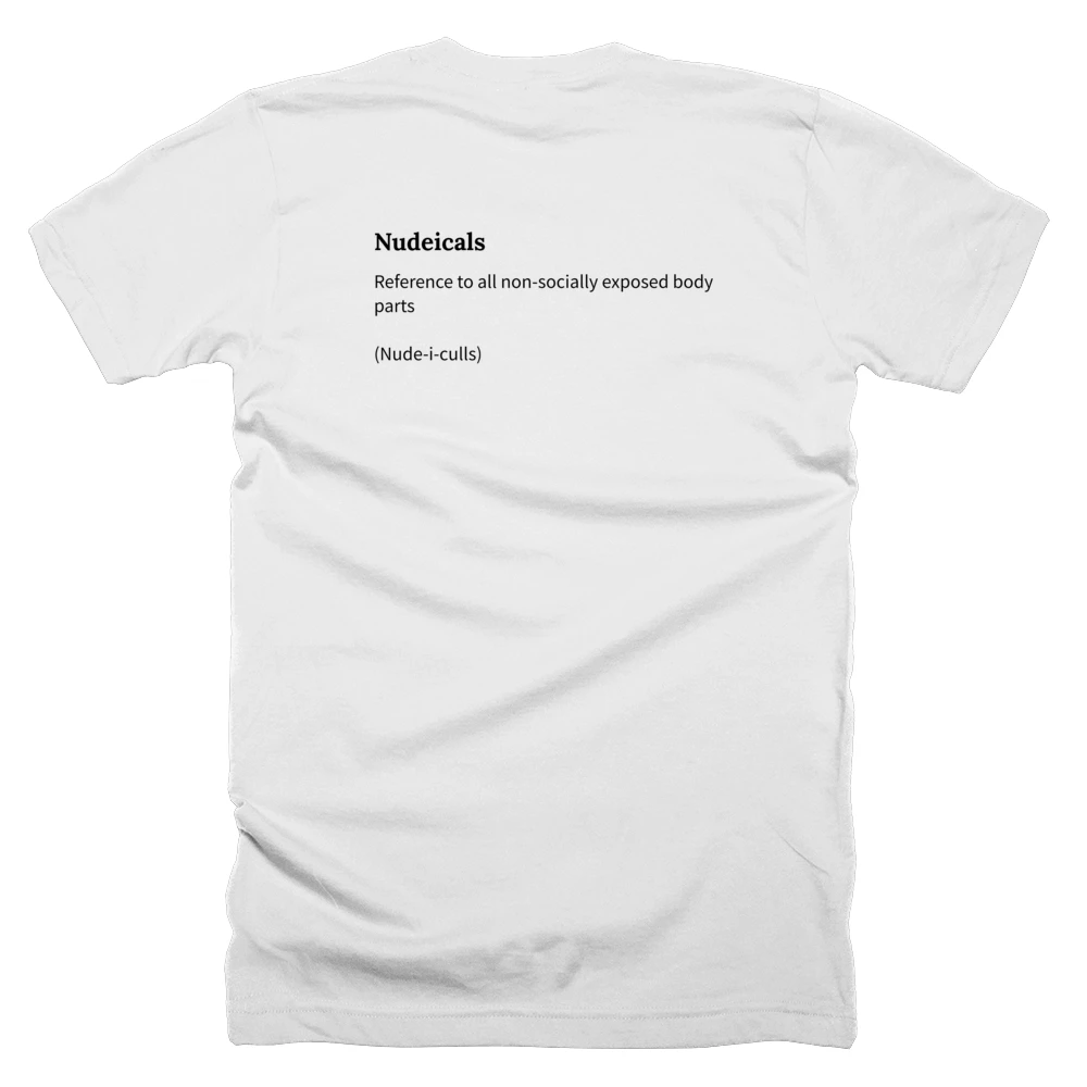 T-shirt with a definition of 'Nudeicals' printed on the back