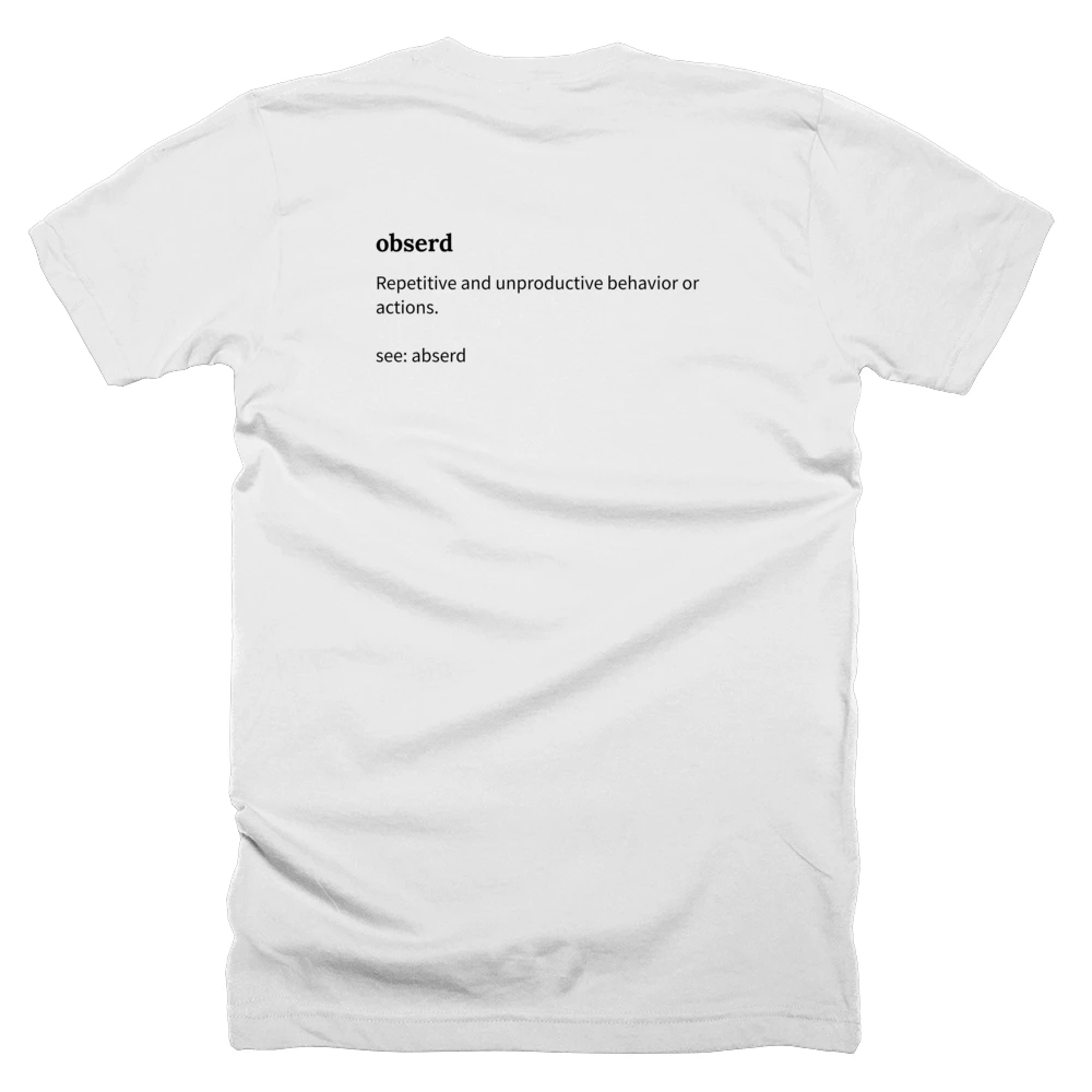 T-shirt with a definition of 'obserd' printed on the back
