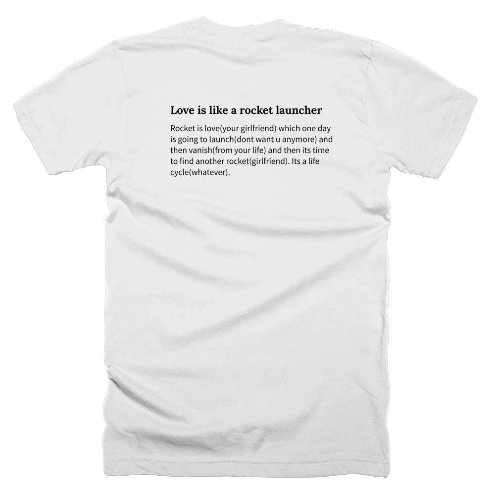 T-shirt with a definition of 'Love is like a rocket launcher' printed on the back